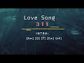 Love Song  by 311 - Guitar Chords and Lyrics