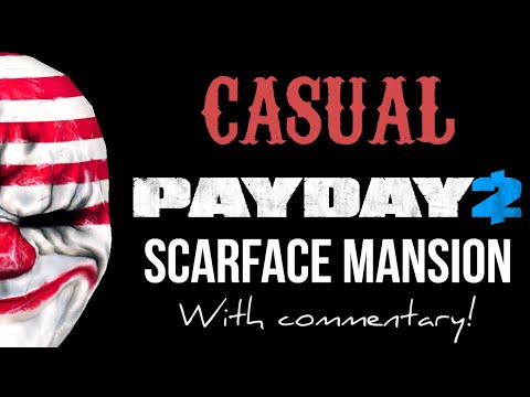 Payday 2 - Scarface Mansion [Casual Gameplay and Commentary]