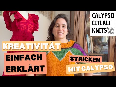 Creativity SIMPLY EXPLAINED - Knitting with Calypso