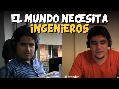 El mundo necesita ingenieros