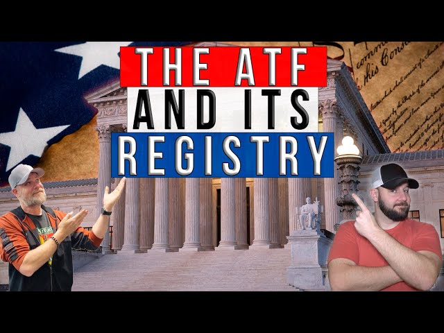 If it's illegal for ATF to have a registry... WHY do they HAVE ONE?... Tim and Braden break it down