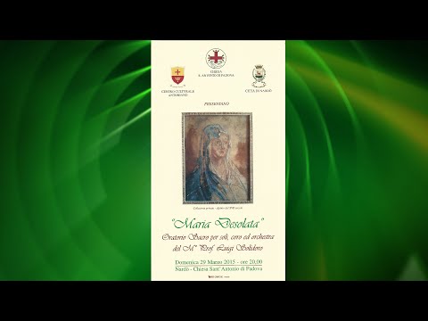 Oratorio Sacro 2015 - Maria Desolata - Maestro Luigi Solidoro - Parte Prima "Sul Calvario"
