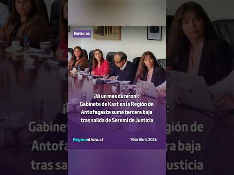 ¡Ni un mes duraron!: Gabinete de Kast en la Región de Antofagasta suma tercera baja