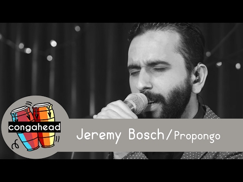 Jeremy Bosch performs Propongo | congahead