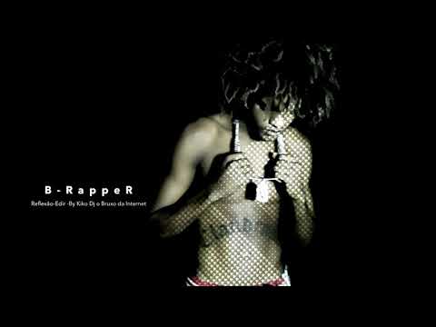 B-rapper ( reflexão )
