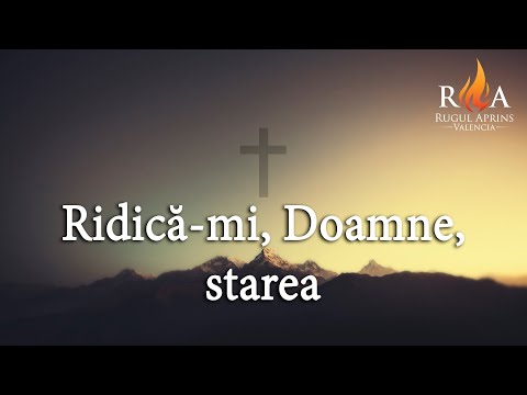 Rugul Aprins Valencia Ridica-mi Doamne starea VOL 2
