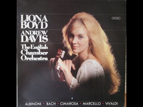 Liona Boyd, Andrew Davis, The English Chamber Orchestra, Albioni, Bach, Cimarosa, Marcello, Vivaldi