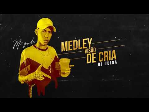MC Gude - Medley visão de Cria ( DJ Guina )