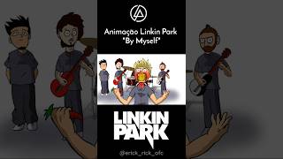 "By Myself" do Linkin Park em animação 2D #chesterbennington #numetal #mikeshinoda #animação