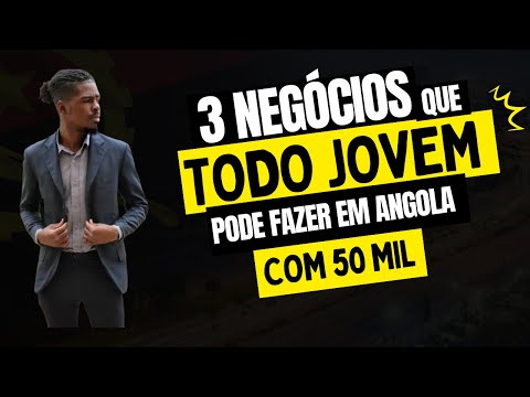 , title : '3 NEGÓCIOS EM ANGOLA COM MENOS DE 60 MIL KZS'