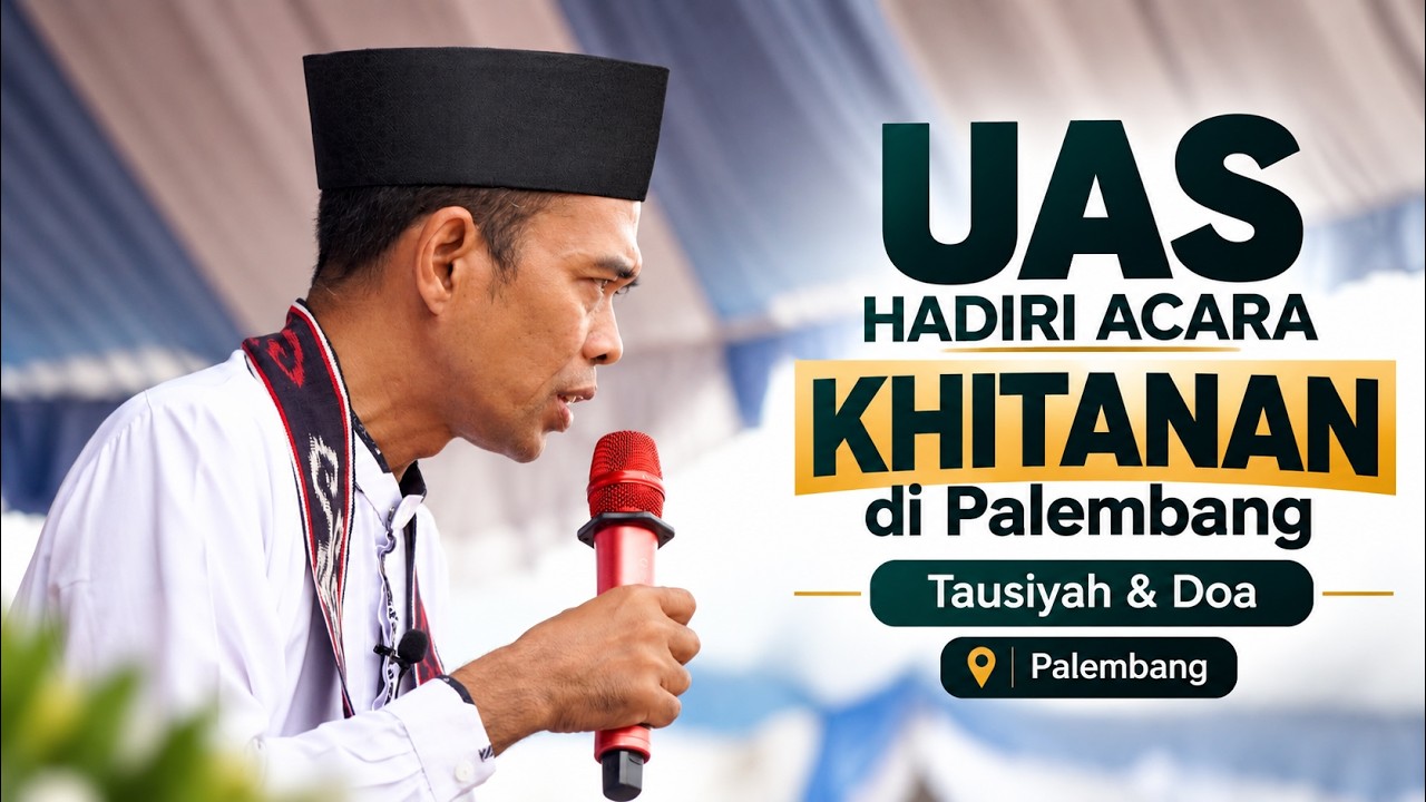 UAS Hadiri Acara Khitanan di Palembang | Tausiyah & Doa