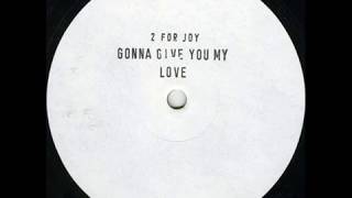 2 For Joy   Gonna Give You My Love Decade Of Dreams User Friendly Mix