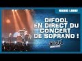 La Radio Libre de Difool en direct pendant le concert de Soprano ! 