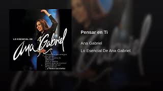 Pensar En Ti - Ana Gabriel