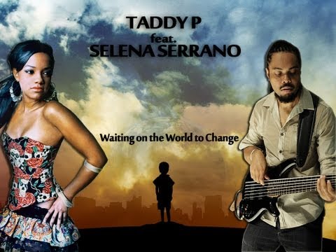 TADDY P FEAT. SELENA SERRANO /Waiting On The World To Change TOUCH-UP TV