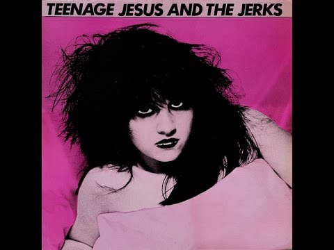 Teenage Jesus and the Jerks - Teenage Jesus and the Jerks (Full Album)