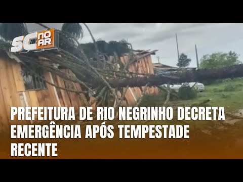 Estragos da tempestade levam Rio Negrinho a decretar emergência