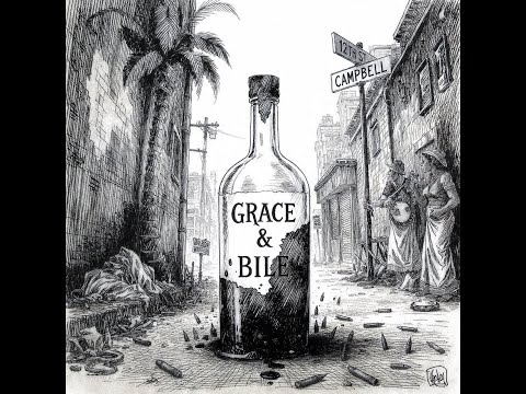 Grace & Bile  ~ from the vault