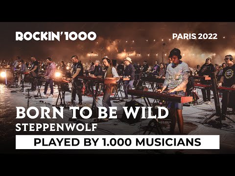 Born to Be Wild - Steppenwolf, played by 1,000 musicians | Rockin'1000