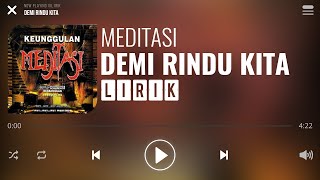 Download lagu Meditasi - Demi Rindu Kita [Lirik] mp3