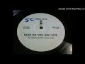 Deee Lite - How Do You ...  Say Love (A Delicious Pal Joey Dub)