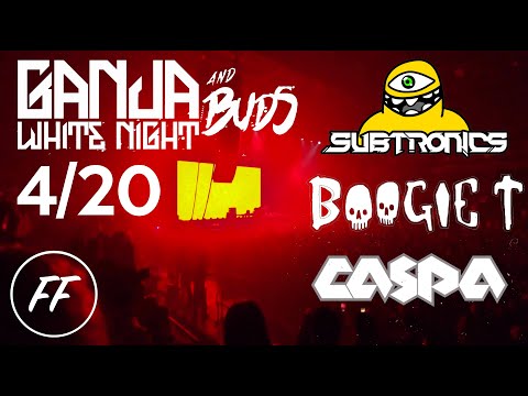 Ganja White Night & Buds 4/20 Feat. Subtronics Boogie T & Caspa