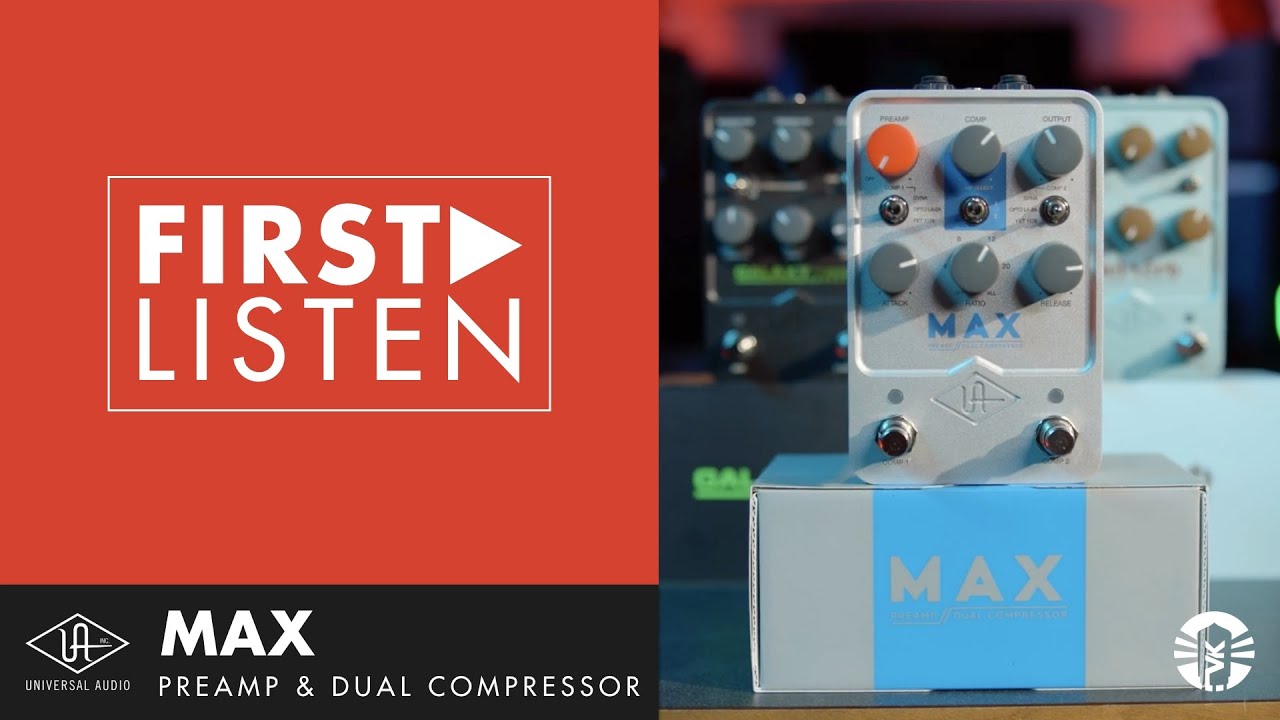 First Listen: Universal Audio MAX Preamp & Dual Compressor Pedal - YouTube
