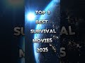 Top 3 Best Survival Movies 2025 Survivalmovies Survival Bestmovies Movie Moives Top Top3