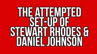 BREAKING: Attempted Set-Up of Stewart Rhodes & Dan Johnson With Child Porn