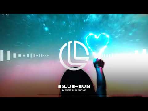 Sölus-Sun - Never Know (Vocal House) LFTD