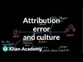 Attribution Theory Attribution Error And Culture Individuals And Society MCAT Khan Academy