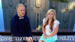 Come thou fount of every blessing. In humility our savior. cover by Nicole jordyn