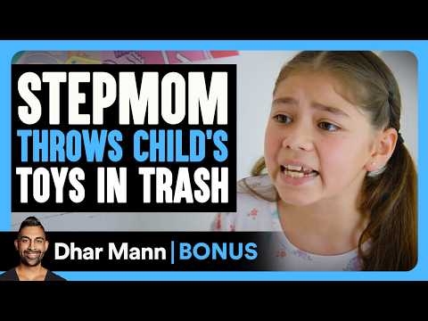 Stepmom THROWS CHILD'S Toys In TRASH | Dhar Mann Bonus!