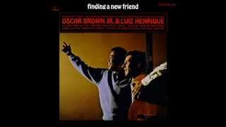 Oscar Brown Jr.  & Luiz Henrique - Finding a New Friend (1966 Full Album HQ)