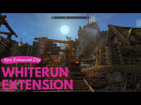 Skyrim WHITERUN Extension Mod (Second gate, new market, suburbs)