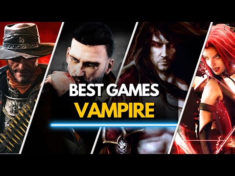 TOP 35 BEST VAMPIRE GAMES OF ALL TIME