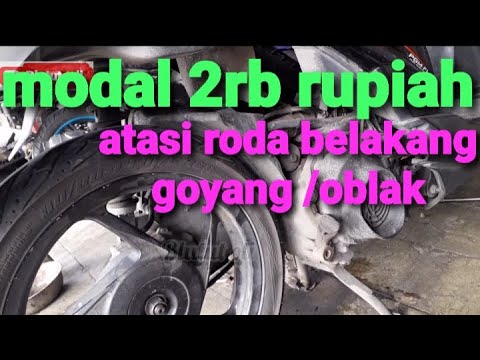 cara atasi roda belakang goyang  || penyebab roda belakang honda matik oblak