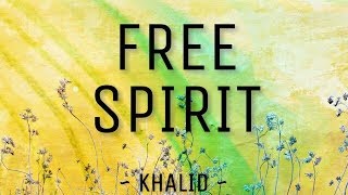 Khalid - Free Spirit (Lyrics / Lyrics Video) Full HD // #vevoCertified // #trending