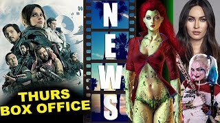 Rogue One Box Office Update, Megan Fox for Poison Ivy in Gotham City Sirens?