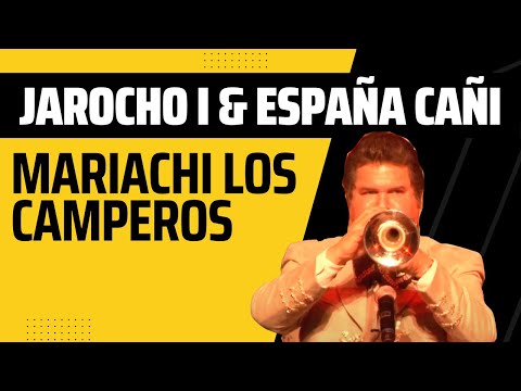 Mariachi Los Camperos, Jarocho I & España Cañi