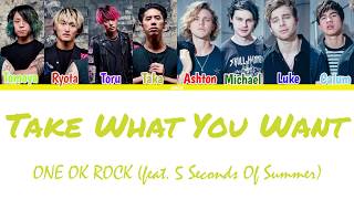 ONE OK ROCK - Take what you want (feat. 5 Seconds of Summer)  (Color Coded Lyrics Kan/Rom/Eng/Esp)