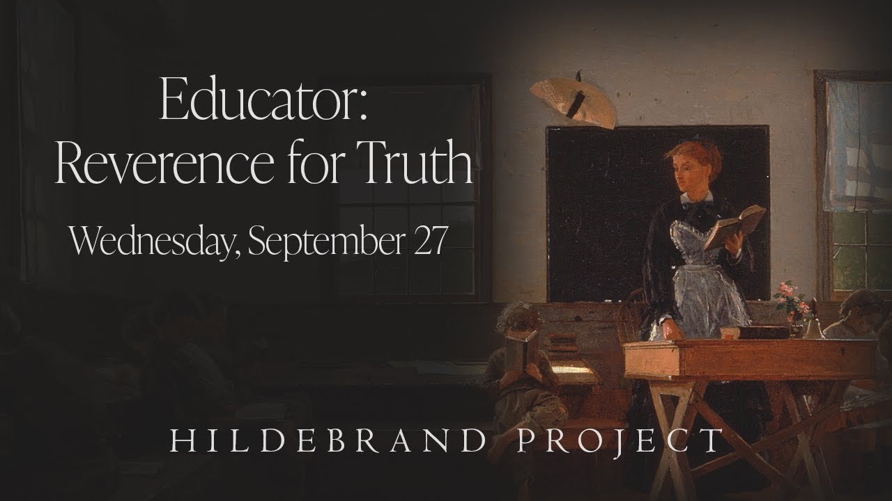 Education: Reverence for Truth with John F. Crosby & Maria Fedoryka (Personalism in the Professions)