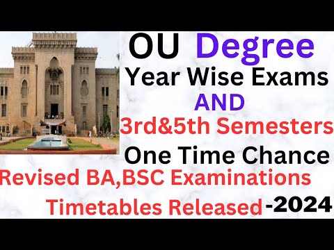 OU Degree Year Wise Exams&3rd&5th Semesters One Time Chance Revised Exams Timetables Released-2024