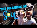 The Life Changing Message Of Pixar S Soul