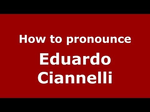 How to pronounce Eduardo Ciannelli (Italian/Italy) - PronounceNames.com