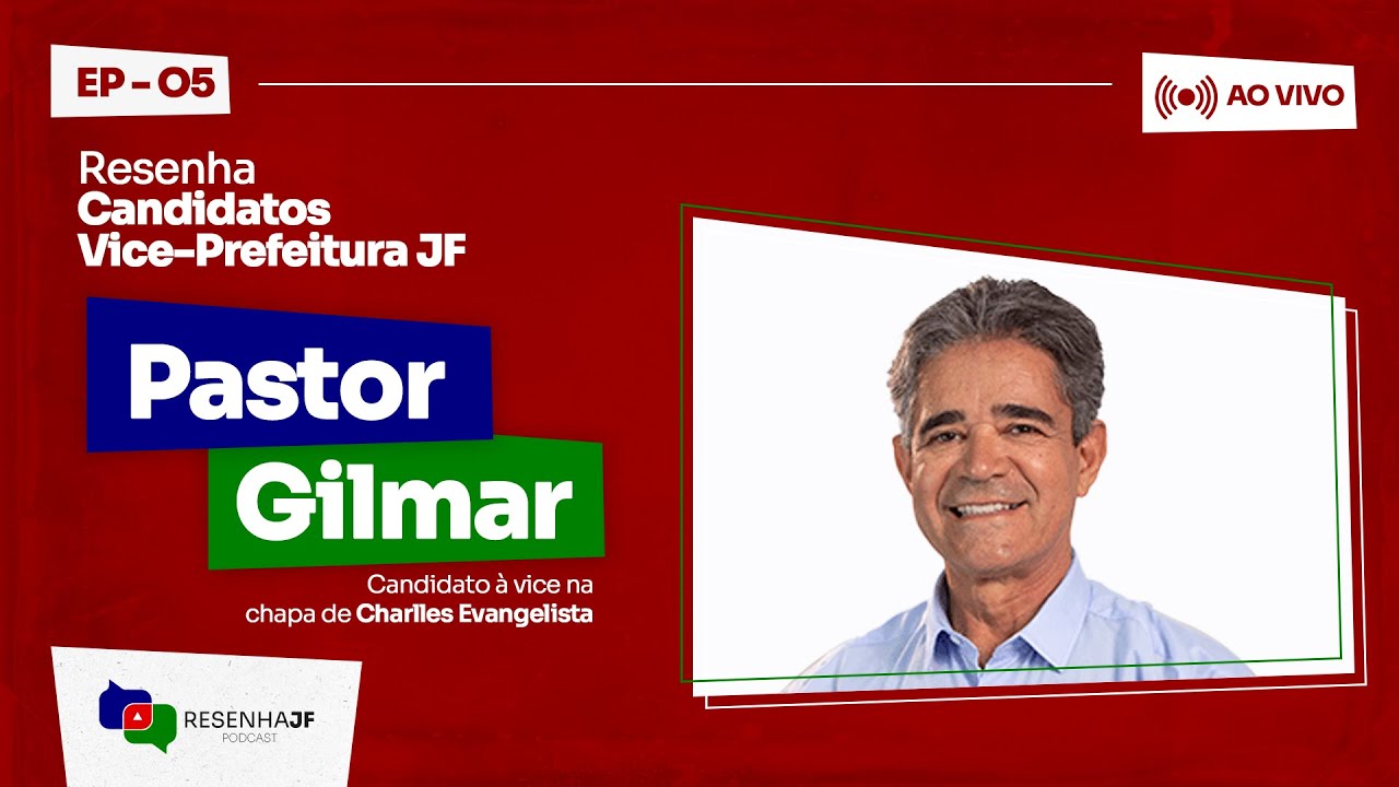 Resenha Candidatos Vice-Prefeitos | Prefeitura Juiz de Fora | Pastor Gilmar (PL) PARTE 1