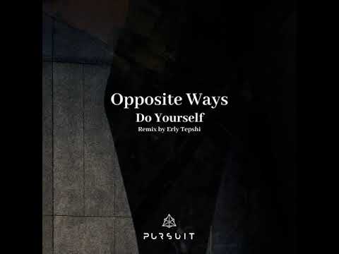 Opposite Ways feat. John M - Do Yourself (Erly Tepshi Remix)