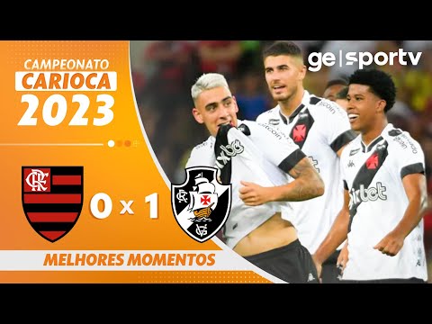 FLAMENGO 0 X 1 VASCO | MELHORES MOMENTOS | CAMPEONATO CARIOCA 2023 | ge.globo