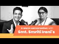 A Warm Conversation With Smt Smriti Irani
