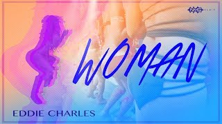 Eddie Charles - Woman ( SOCA 2018 ) PROMO [ NH PRODUCTIONS TT ]
